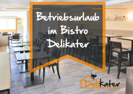 Im Hintergrund sieht man den Gastraum des Bistro Delikater, vorne hängt ein Schild mit der Aufschrift Betriebsurlaub.