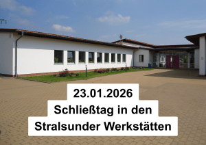 Im Hintergrund ist die Hauptwerkstatt der Stralsunder Werkstätten zu sehen. Im Vordergrund befindet sich eine Notiz mit folgender Aufschrift: 23.01.2026 Schließtag in den Stralsunder Werkstätten