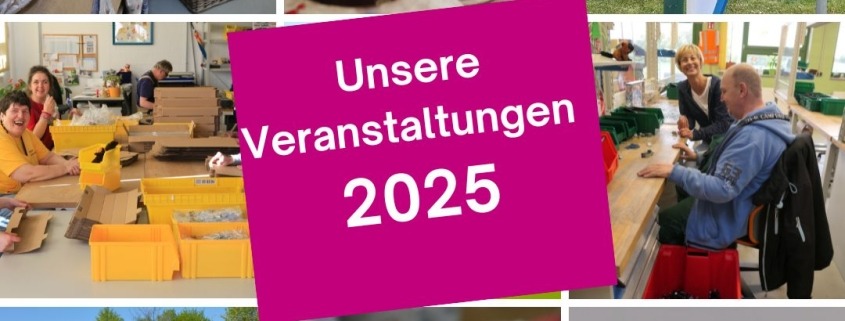 Viele Fotos der Stralsunder Werkstätten als Collage, davor ein Hinweisschild auf dem steht " Unsere Veranstaltungen 2025.